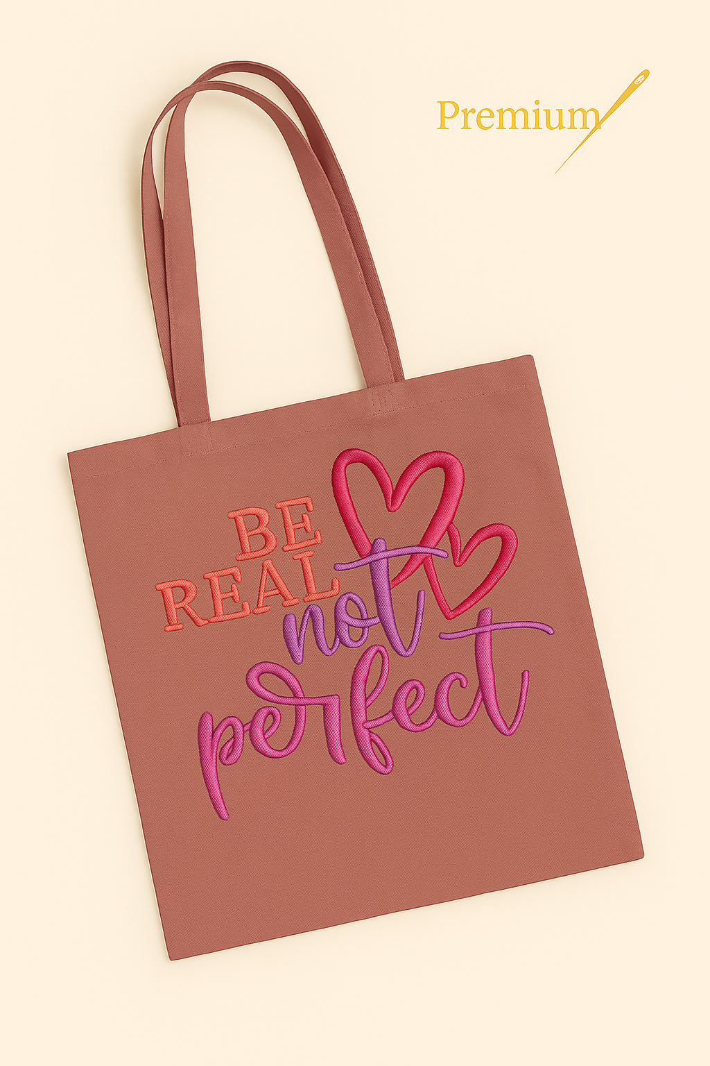 Be Real, Not Perfect – Premium Embroidered Tote Bag